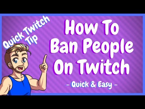 How To Ban Someone On Twitch As A Mod