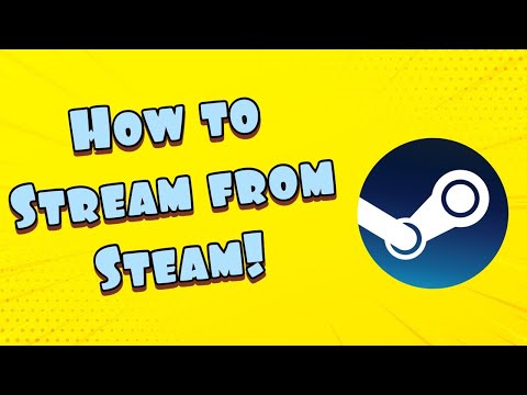 How To Stream Straight From Steam 2020
