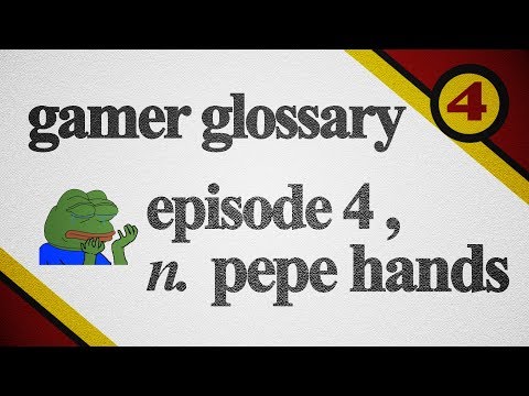PepeHands | Gamer Glossary