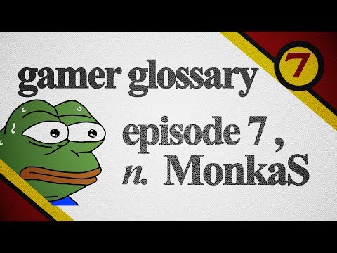 MonkaS | Gamer Glossary