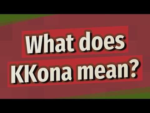 What does KKona mean?