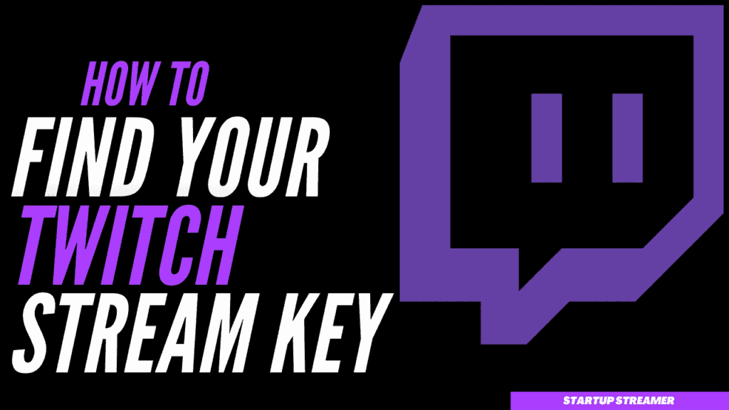 Find your Twitch Stream Key